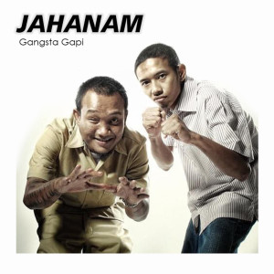 Dengarkan lagu Gangsta Gapi (Explicit) nyanyian Jahanam dengan lirik