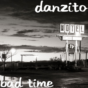 ดาวน์โหลดและฟังเพลง Bad Time (Explicit) พร้อมเนื้อเพลงจาก Danzito