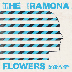 The Ramona Flowers的專輯Dangerous (Acoustic)