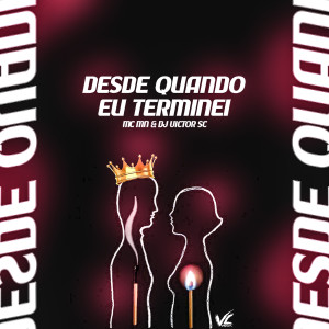 DJ Victor SC的專輯Desde Quando Eu Terminei (Explicit)