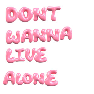 DONT WANNA LIVE ALONE dari PAIRY