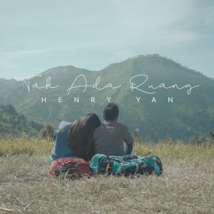 ดาวน์โหลดและฟังเพลง Tak Ada Ruang พร้อมเนื้อเพลงจาก Henry Yan