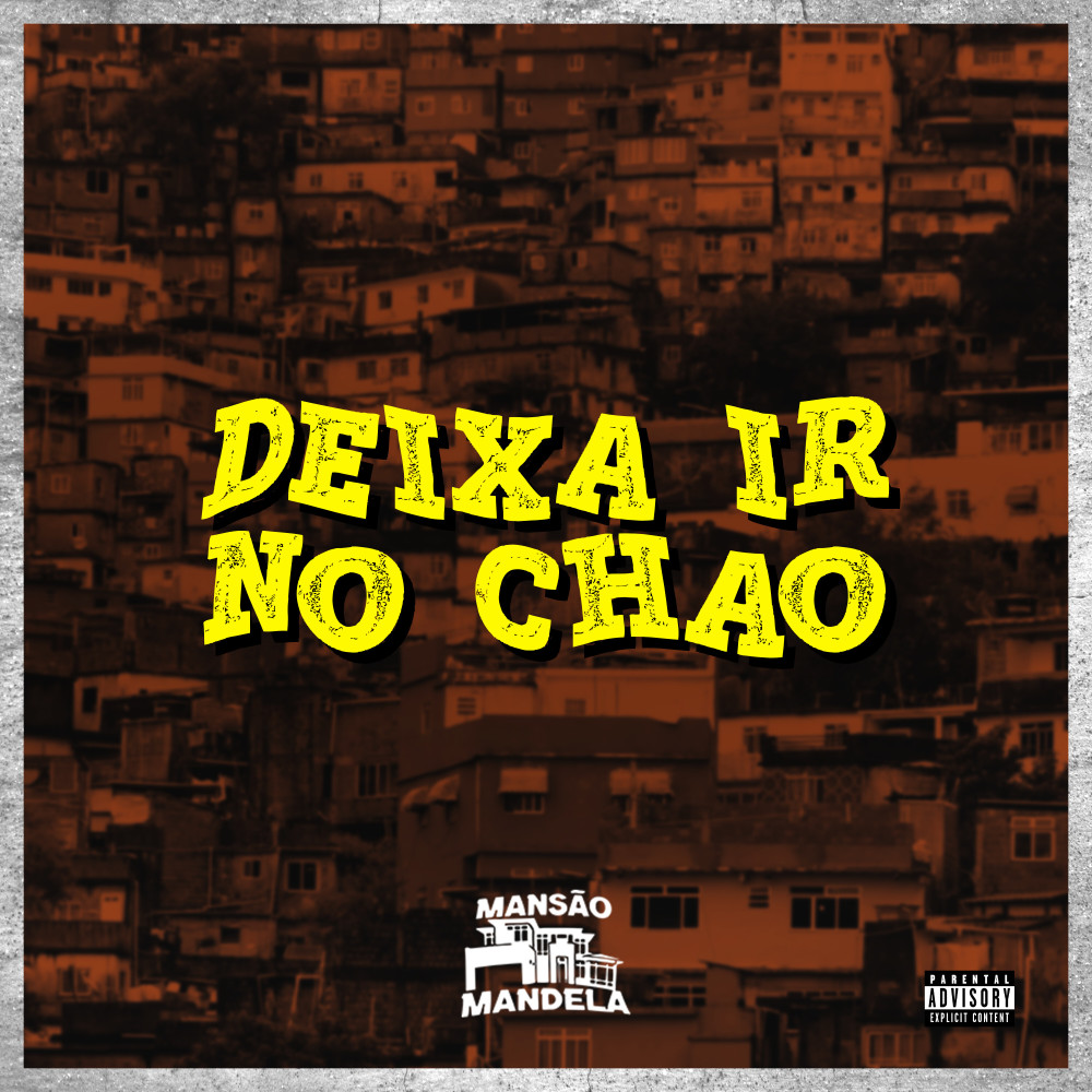 Deixa Ir no Chão (Explicit)