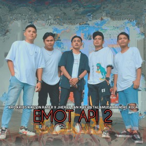 Album EMOT API 2 oleh Kevin Rater