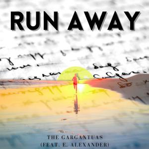 The Gargantuas的专辑Run Away (feat. E. Alexander)
