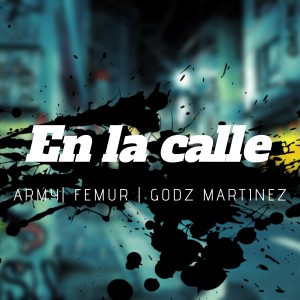 Listen to En La Calle (Explicit) song with lyrics from Army