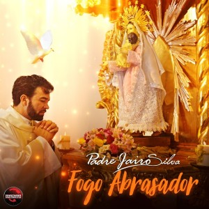 Album Fogo Abrasador from Padre Jairo Silva