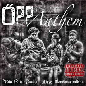 ดาวน์โหลดและฟังเพลง Opp Anthem (feat. Yung Dooley, Jay5 & Blaccheartedivan) (Explicit) พร้อมเนื้อเพลงจาก ProMis3