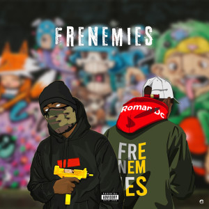 Listen to Frenemies (Explicit) song with lyrics from Roman DC