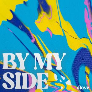 收聽Oven & Stove的By My Side歌詞歌曲