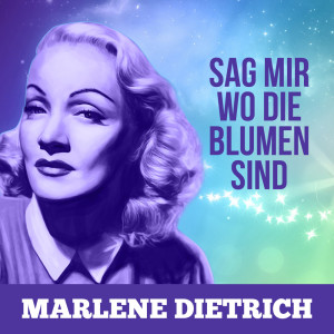 Sag mir wo die Blumen sind dari Marlene Dietrich & Orchester
