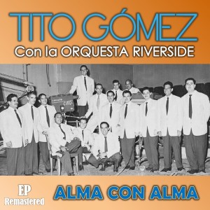 Orquesta Riverside的專輯Alma Con Alma (Remastered)