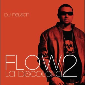 DJ Nelson的專輯Flow La Discoteka 2