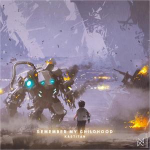 Dengarkan Remember My Childhood lagu dari Kastitan dengan lirik