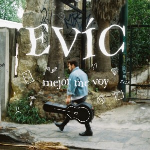 收聽Evic的mejor me voy歌詞歌曲