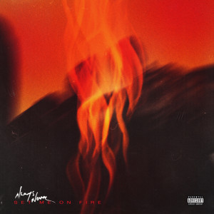 收聽Always Never的Set Me on Fire (Explicit)歌詞歌曲