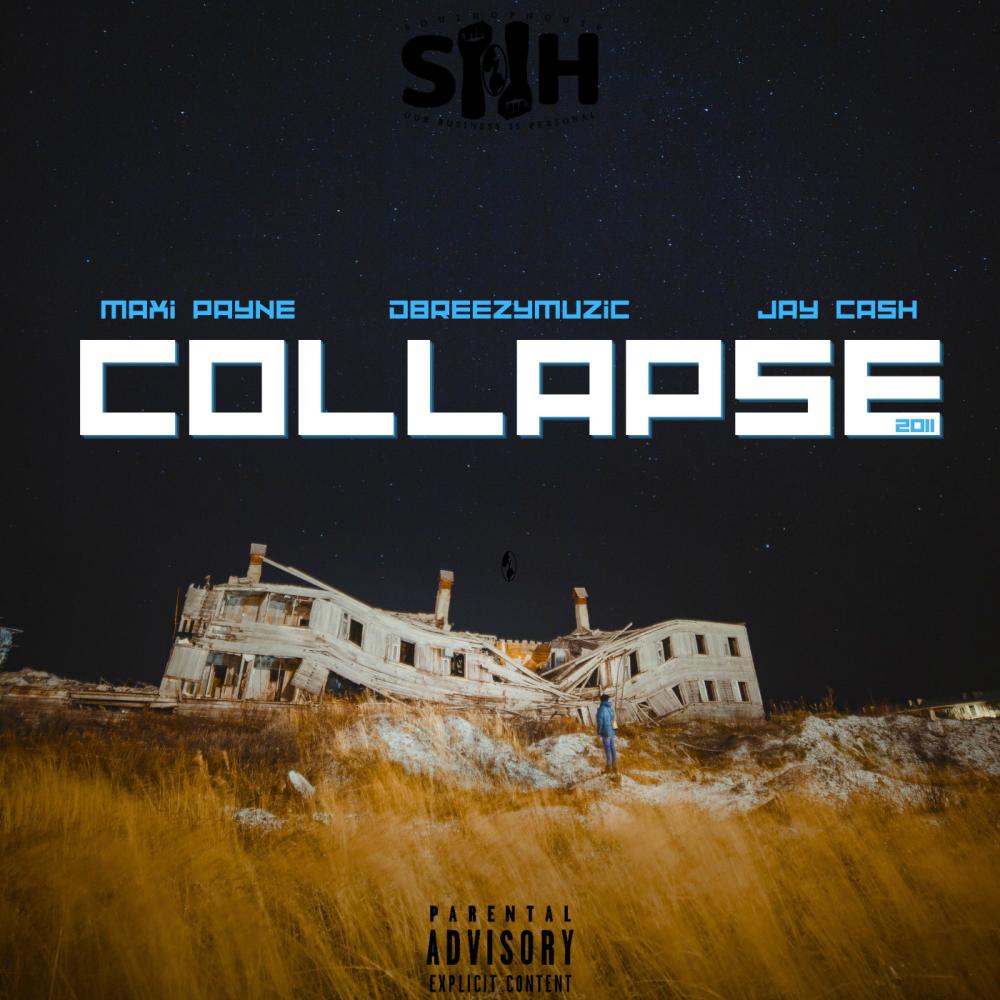 Collapse (feat. Maxi Payne, Jay Cash & D Breezy Muzic) (Explicit)