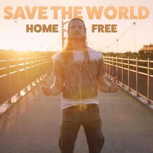 อัลบัม Save the World ศิลปิน Home Free