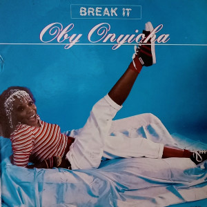 ดาวน์โหลดและฟังเพลง Break It พร้อมเนื้อเพลงจาก Oby Onyioha