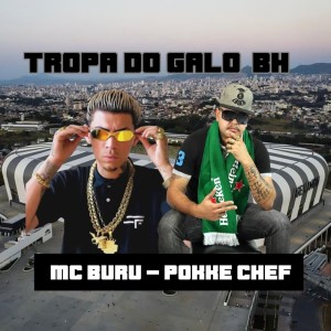 收聽MC Buru的Tropa do Galo Bh (funk)歌詞歌曲