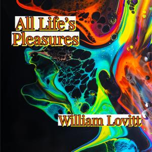 收聽William Lovitt的All Life's Pleasures歌詞歌曲