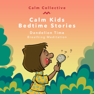 Calm Collective的專輯Dandelion Time (breathing meditation)
