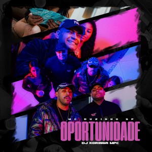 Album Oportunidade (Explicit) from Mc Duzinho SP