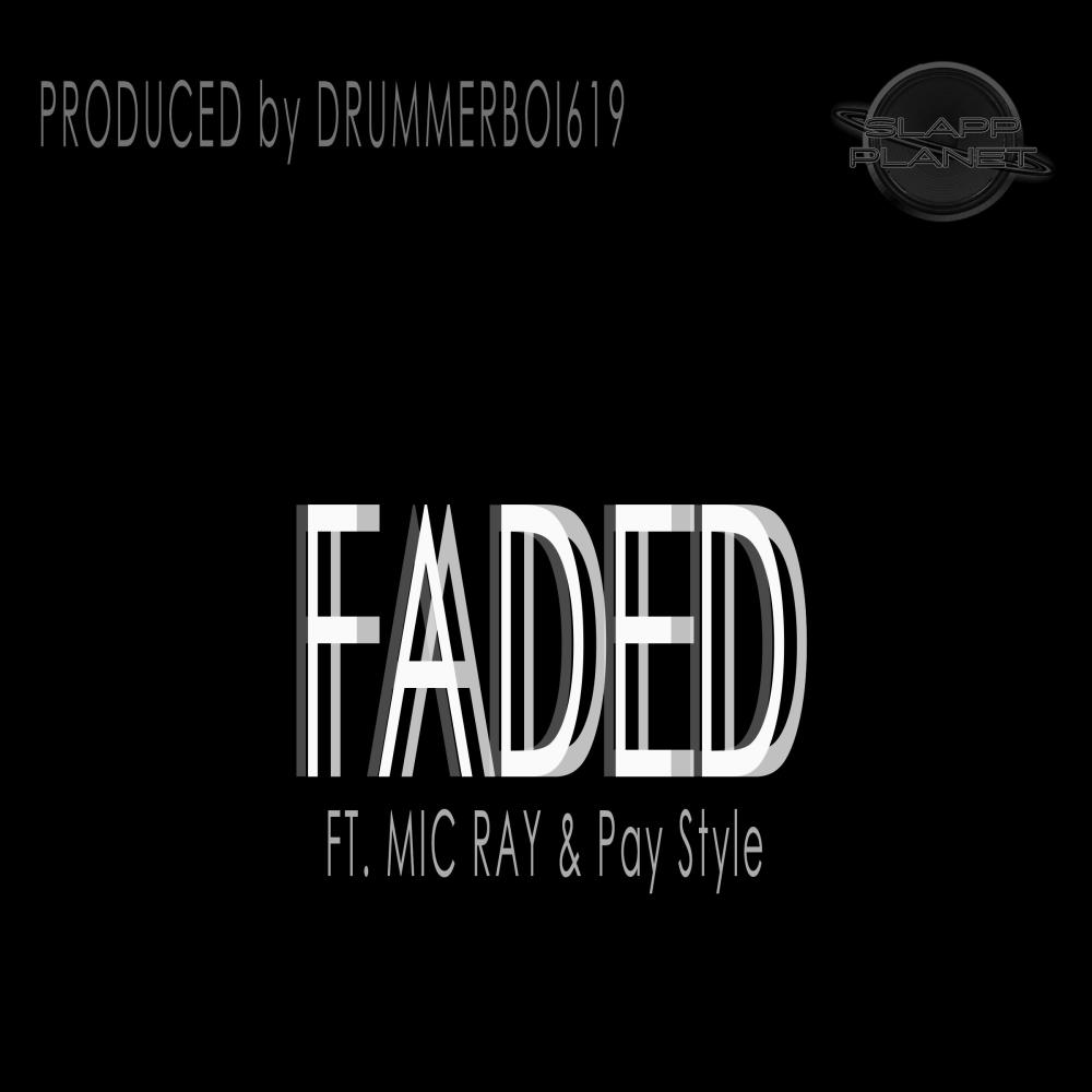 FADED (feat. MIC RAY & Pay Style) (Explicit)