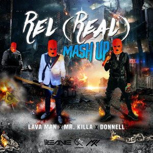 ดาวน์โหลดและฟังเพลง Rel (Real) Mash Up (Explicit) พร้อมเนื้อเพลงจาก Lavaman