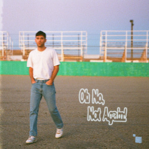 Alexander 23的專輯Oh No, Not Again! - EP (Explicit)