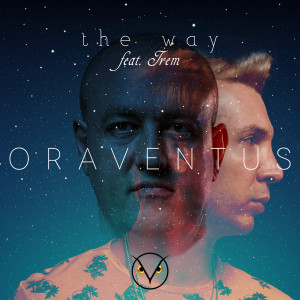 ดาวน์โหลดและฟังเพลง The Way พร้อมเนื้อเพลงจาก Oraventus
