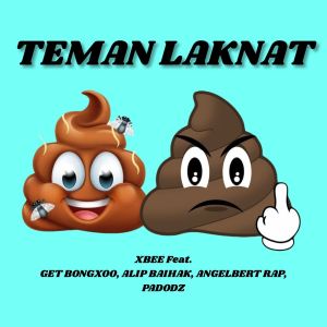 Listen to Teman Laknat (Explicit) song with lyrics from Xbee