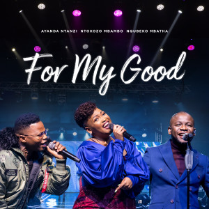 收聽Ayanda Ntanzi的For My Good歌詞歌曲