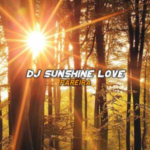 DJ SUNSHINE LOVE BREAK