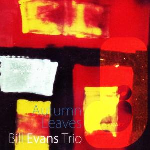 收聽Bill Evans Trio的Autumn Leaves歌詞歌曲