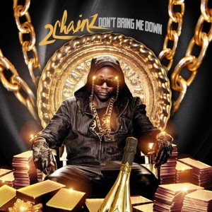 Album Don't Bring Me Down from 2 Chainz