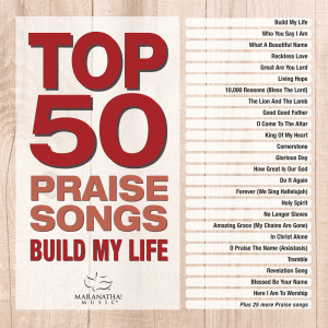 อัลบัม Top 50 Praise Songs - Build My Life ศิลปิน Maranatha! Music