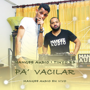 Mangee Audio的专辑Pa Vacilar (Mangee Audio en Vivo) (Explicit)