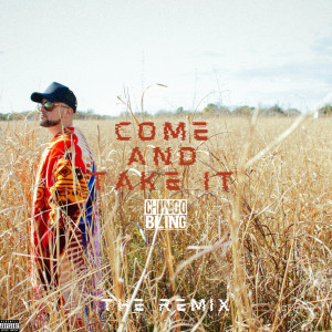 Come And Take It (The Remix) (Explicit)