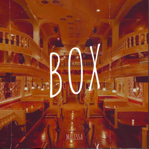 Listen to Box song with lyrics from Malissa