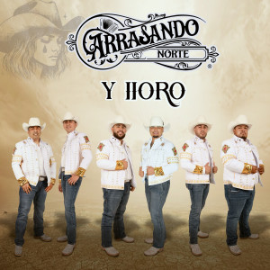 Arrasando Norte的專輯Y Lloro