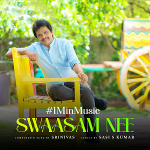 Listen to Swaasam Nee - 1 Min Music song with lyrics from Srinivas