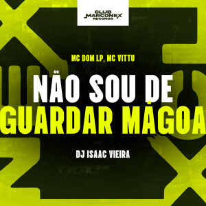 Mc Dom Lp的专辑Não Sou De Guardar Mágoa (Explicit)