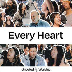 Album Every Heart from Unveiled Worship