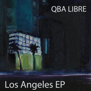 ดาวน์โหลดและฟังเพลง Los Angeles (Remix) พร้อมเนื้อเพลงจาก Qba Libre