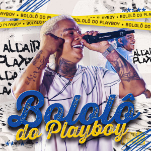 อัลบัม Bololô do Playboy ศิลปิน Aldair Playboy