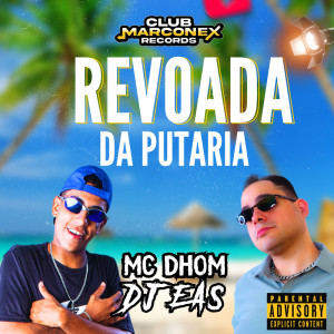 ดาวน์โหลดและฟังเพลง Revoada Da Putaria (Explicit) พร้อมเนื้อเพลงจาก DJ EAS