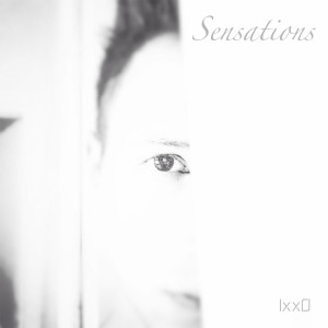收聽IxxO的Sensations歌詞歌曲