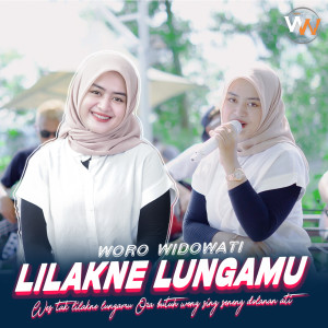 Dengarkan Lilakne Lungamu lagu dari Woro Widowati dengan lirik
