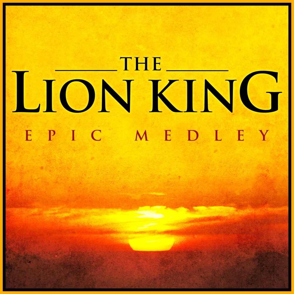 The Lion King (Epic Medley)